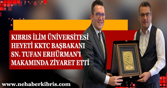 KIBRIS İLİM ÜNİVERSİTESİ HEYETİ BAŞBAKAN ERHÜRMAN’I MAKAMINDA ZİYARET ETTİ