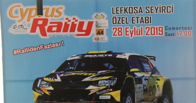 KIBRIS RALLİSİ BUGÜN LARNAKA’DA BAŞLIYOR...İKİ TOPLUMLU LEFKOŞA ŞEHİR İÇİ ÖZEL ETABI YARIN YAPILACAK