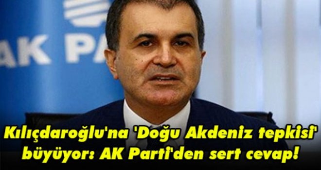 Kılıçdaroğlu'na 'Doğu Akdeniz tepkisi' büyüyor: AK Parti'den sert cevap!