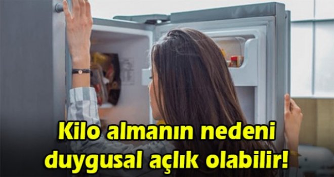 Kilo almanın nedeni duygusal açlık olabilir!