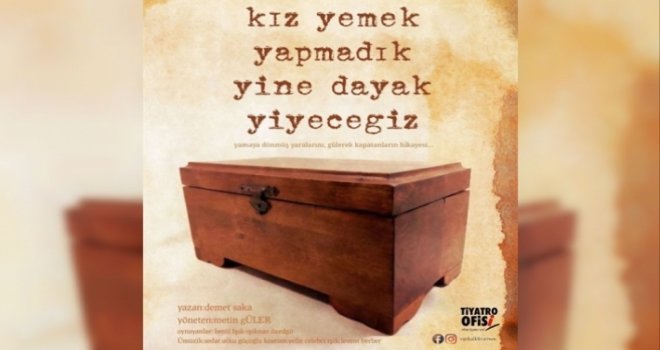Kız yemek yapmadık, yine dayak yiyeceğiz” adlı oyun Girnelilerle buluşuyor