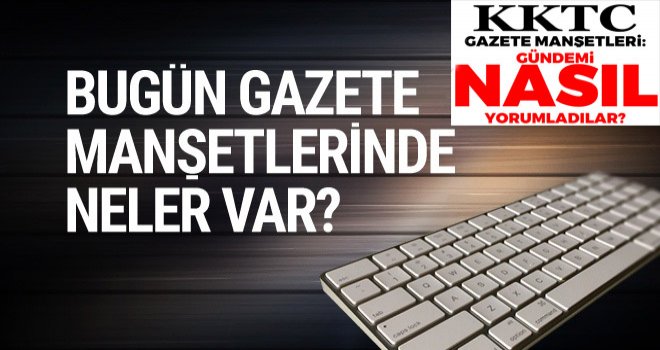 KKTC Gazetelerinin Manşetleri - 24 Aralık 2019,