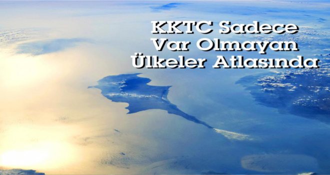 KKTC, 'Var Olmayan Ülkeler Atlası'na girdi!