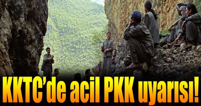 KKTC’de acil PKK uyarısı