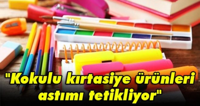 Kokulu kırtasiye ürünleri astımı tetikliyor