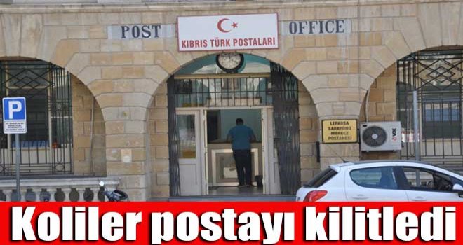 Koliler postayı kilitledi