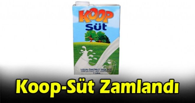 Koop-Süt Zamlandı