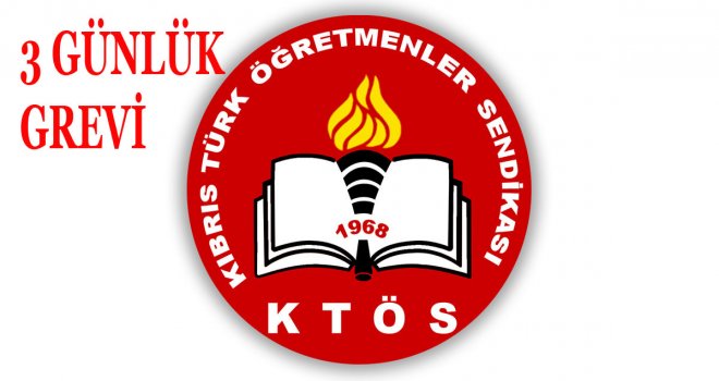 KTÖS, 3 günlük grev başlattı!