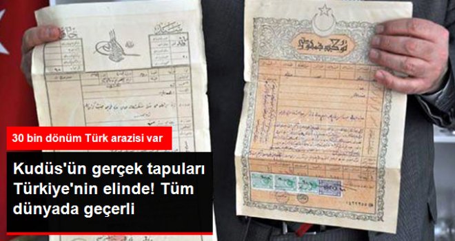 Kudüs'ün Tapuları Türkiye'nin Elinde!