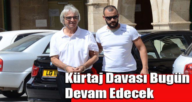 Kürtaj davası bugün devam edecek