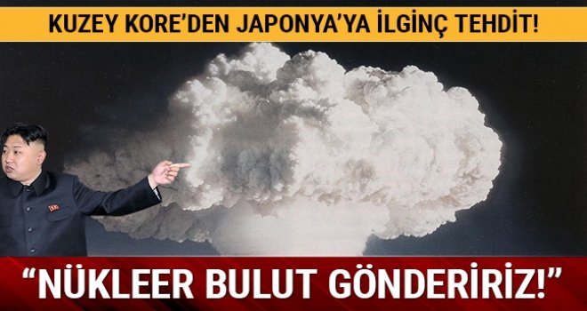 Kuzey Kore, Japonya'yı 'nükleer bulutla' tehdit etti