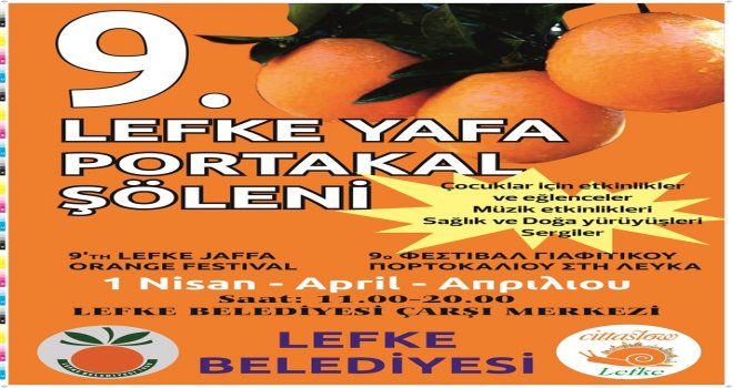 LEFKE BELEDİYESİ 9. YAFA PORTAKAL ŞENLİĞİ 1 NİSAN’DA..
