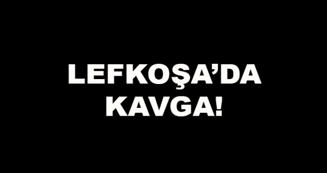 Lefkoşa’da bıçaklı kavga