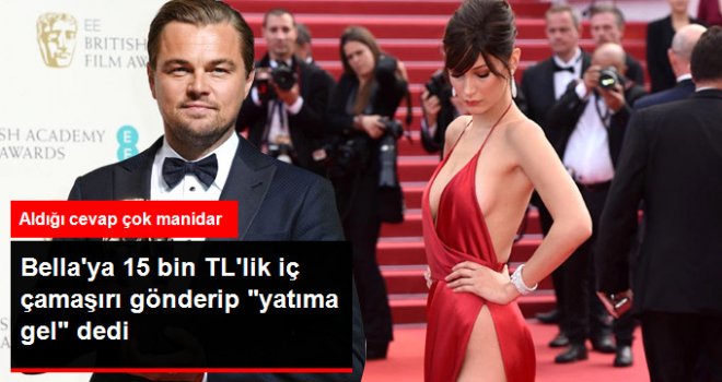 Leonardo Di Caprio 15 Bin TL'lik İç Çamaşırı Yollayıp Bella Hadid'i Yatına Çağırdı