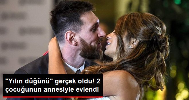 Lionel Messi, Çocuklarının Annesi Roccuzzo'yla Evlendi