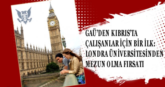 LONDRA ÜNİVERSİTESİNDEN MEZUN OLMA FIRSATI