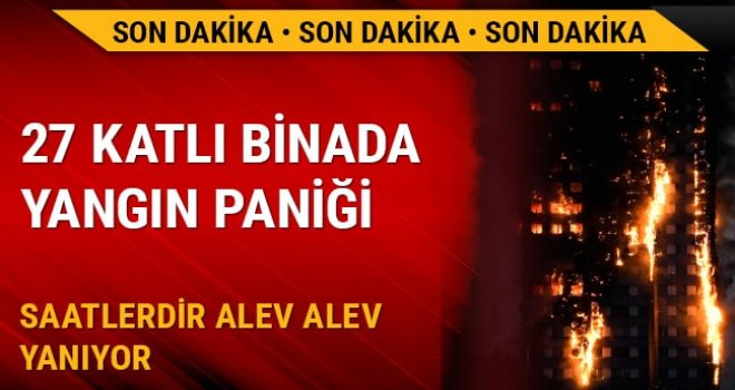 Londra'da 27 katlı bina yanıyor