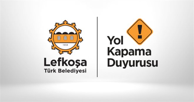 LTB’DEN YOL KAPAMA DUYURUSU...