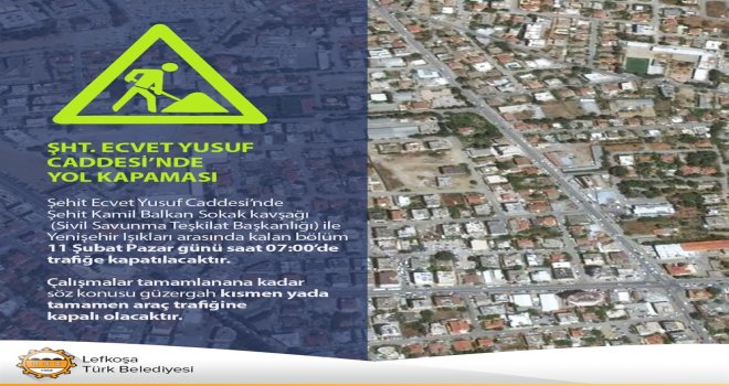 LTB’NİN ALTYAPI ÇALIŞMALARI… ŞEHİT ECVET YUSUF CADDESİ’NİN BİR BÖLÜMÜ PAZAR SABAHI TRAFİĞE KAPATILACAK