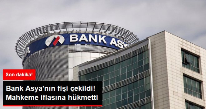Mahkeme Bank Asya'nın İflasına Hükmetti
