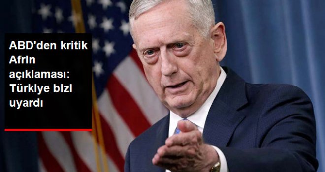 Mattis: Türkiye hava saldırısı yapmadan önce bizi uyardı