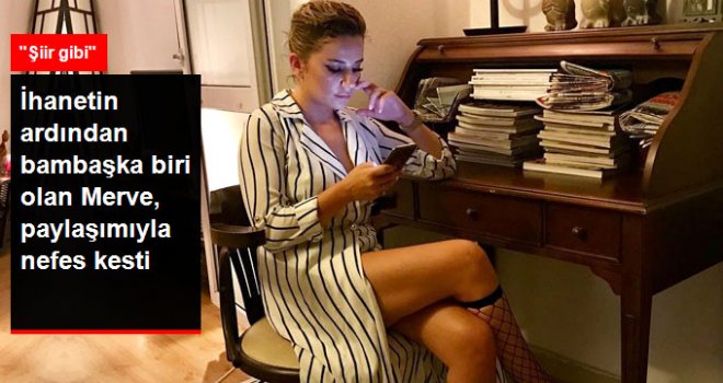 Merve Özbey'in Son Paylaşımı Nefes Kesti