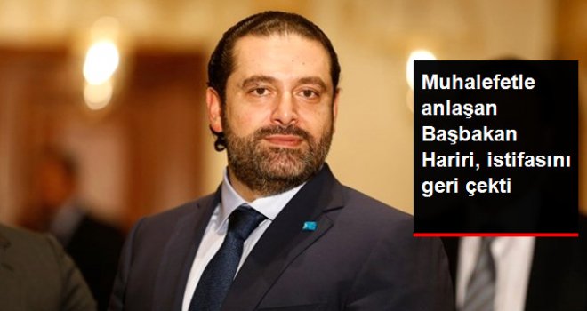 Muhalefetle Anlaşan Lübnan Başbakanı Hariri, İstifasını Geri Çekti