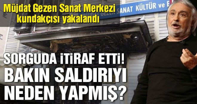 Müjdat Gezen Sanat Merkezi’ni kundaklayan kişi yakalandı