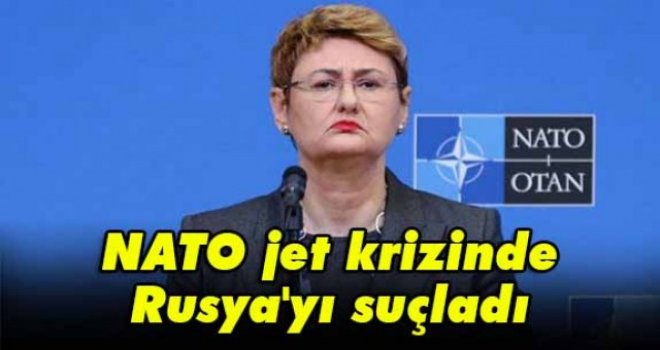 NATO jet krizinde Rusya'yı suçladı