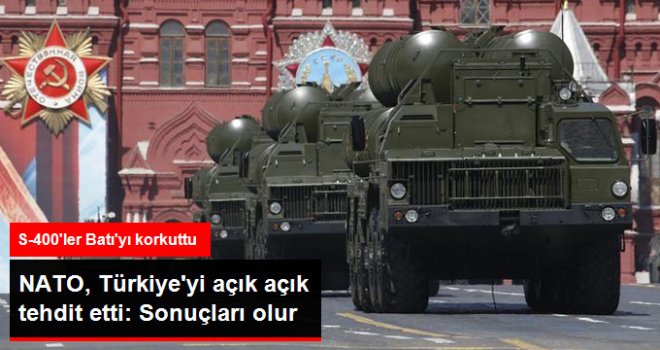 NATO'dan Türkiye'ye S-400 Tehdidi