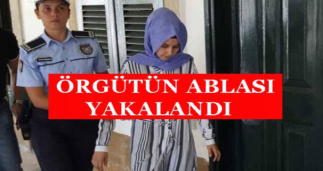 Örgüt ablası tutuklandı