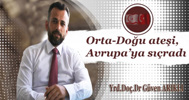 Orta-Doğu ateşi, Avrupa’ya sıçradı