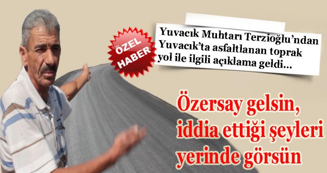 Özersay gelsin, iddia ettiği şeyleri yerinde görsün