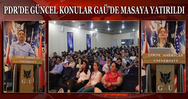 PDR’DE GÜNCEL KONULAR GAÜ’DE MASAYA YATIRILDI