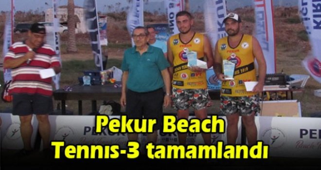 Pekur Beach Tennıs-3 tamamlandı
