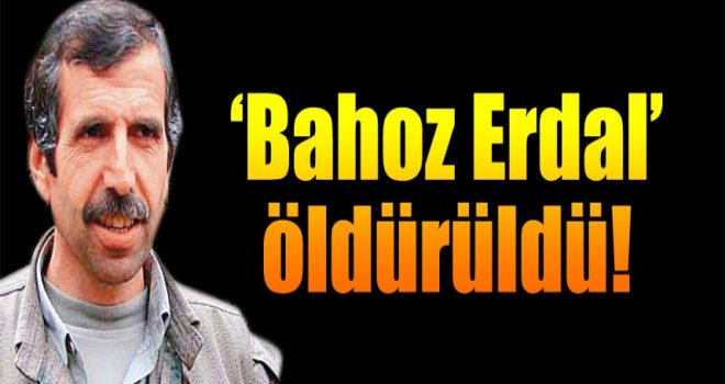 PKK'nın iki numarası Bahoz Erdal öldürüldü