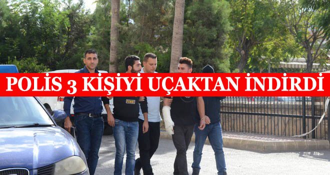 Polis, 3 darpçıyı uçaktan indirdi