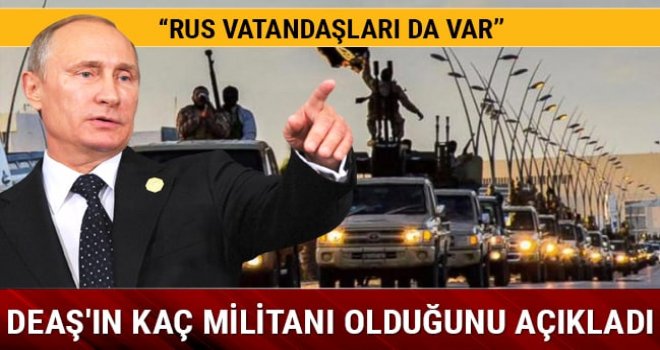 Putin, DEAŞ'ın kaç militanı olduğunu açıkladı