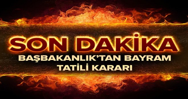 Ramazan Bayramı tatili uzatıldı  .