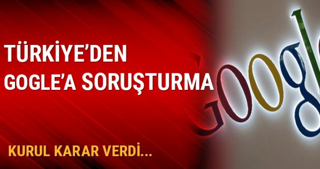 Rekabet Kurulu Google'a soruşturma açtı