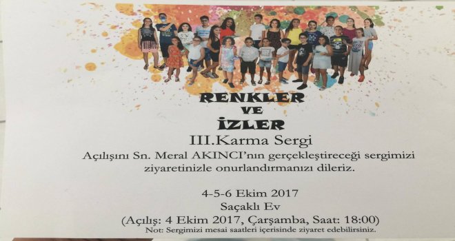 “RENKLER VE İZLER 3. KARMA RESİM SERGİSİ” 4 EKİM’DE SAÇAKLI EV’DE...