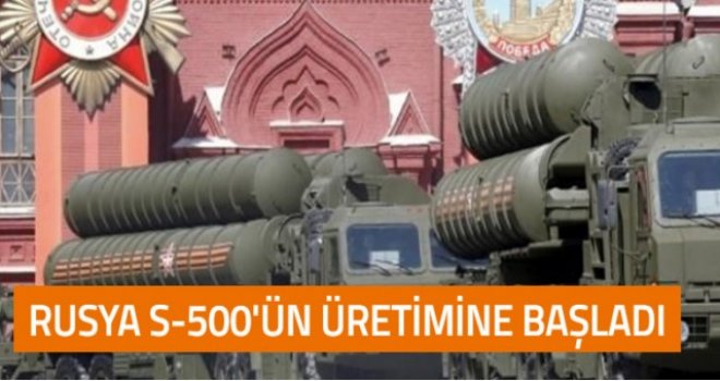 Rusya, S-500'ün üretimine başladı