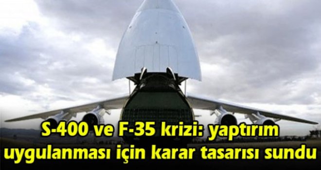 S - 400 ve F - 35 krizi: ABD'de Cumhuriyetçiler, Türkiye'ye yaptırım uygulanması için karar tasarısı sundu