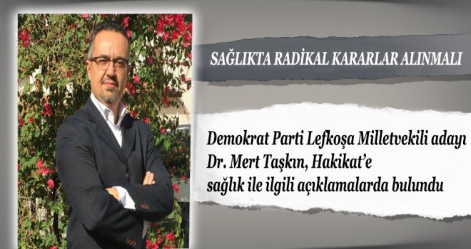 SAĞLIKTA RADİKAL KARARLAR ALINMALI