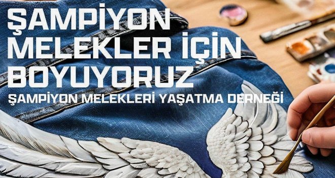 "Şampiyon Melekler İçin Boyuyoruz"