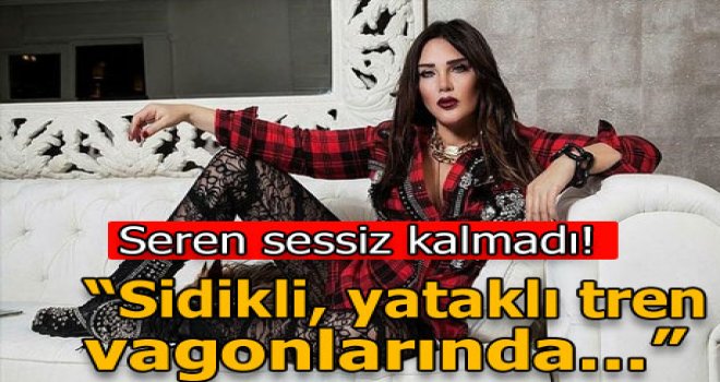 Seren Serengil'den ‘sidikli’ sözüne...