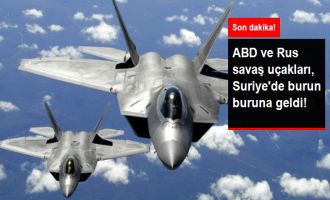 ABD ve Rus Savaş Uçakları, Suriye'de Burun Buruna Geldi!