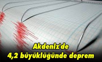Akdeniz'de 4,2 büyüklüğünde deprem