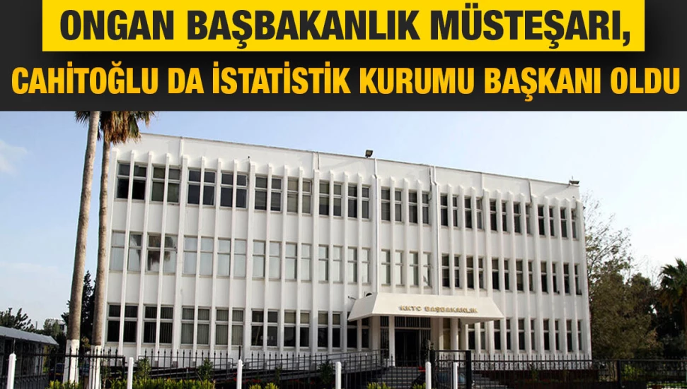 Berhan Ongan Başbakanlık Müsteşarlığına, Hüseyin Cahitoğlu ise İstatistik Kurumu Başkanlığına atandı