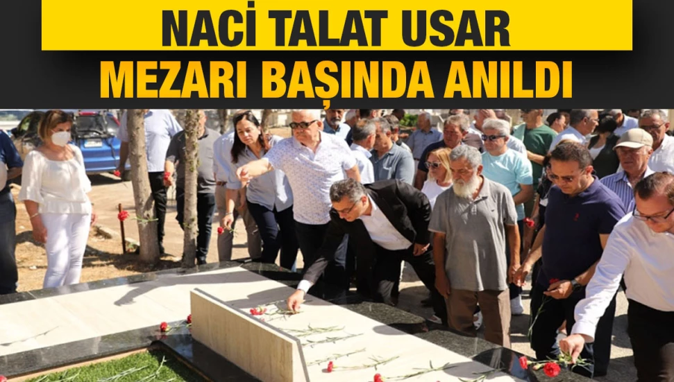 CTP eski Genel Sekreteri Naci Talat Usar, ölümünün 31. yılında kabri başında anıldı